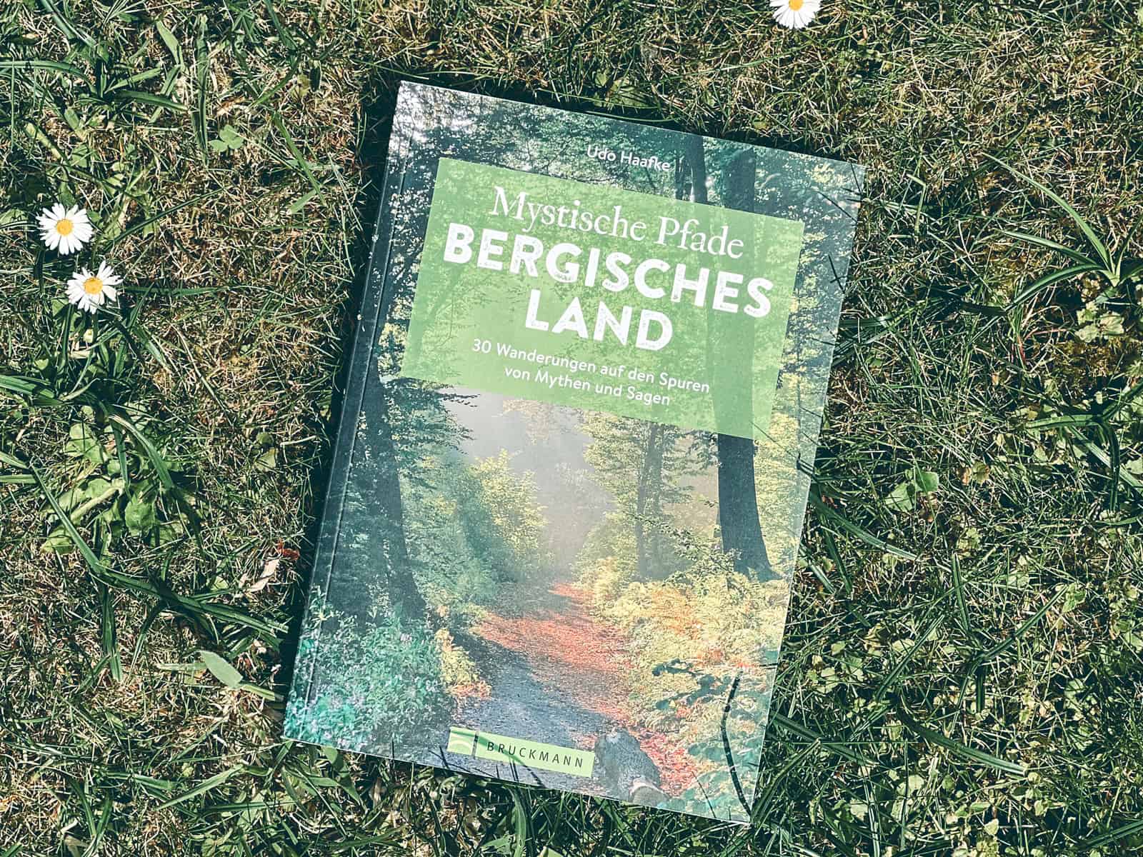 Mystische Pfade - Bergisches Land Buchtipp - Walk and Wonder